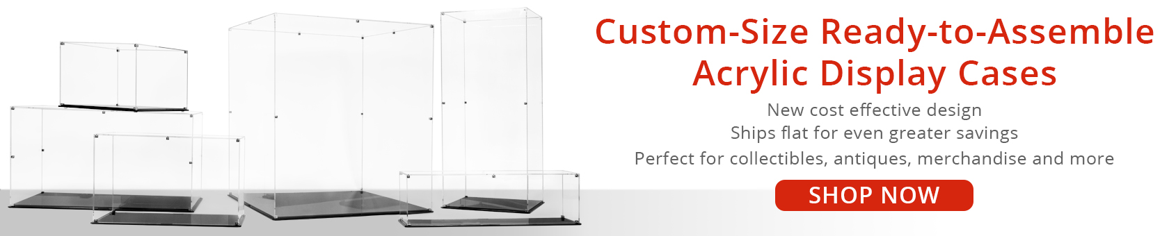 Custom-size ready to assemble acrylic display cases